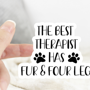 The Best Therapist Has Fur & Four Legs Dog Sticker