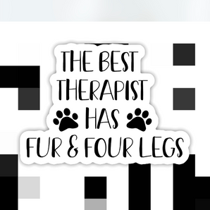 The Best Therapist Has Fur & Four Legs Dog Sticker