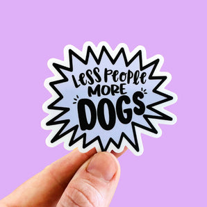 Less People More Dogs - Funny Dog Lover Sticker