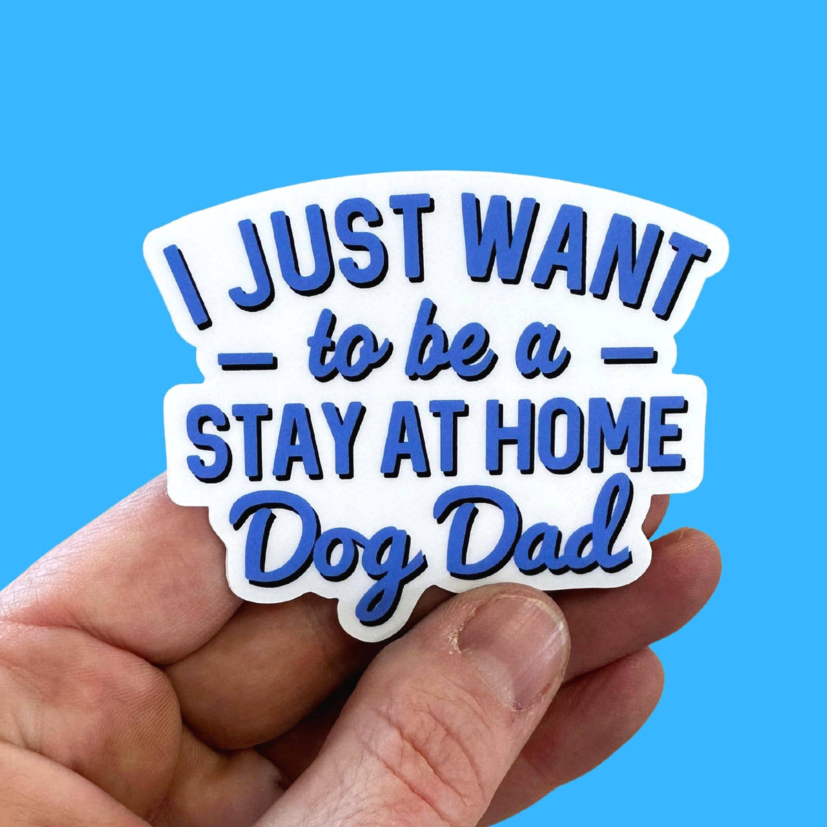 Stay at Home Dog Dad - Funny Vinyl Sticker