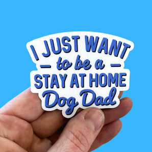 Stay at Home Dog Dad - Funny Vinyl Sticker